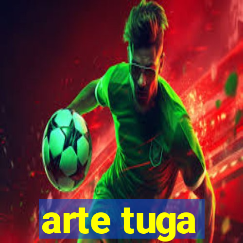 arte tuga